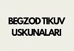 BEGZOD TIKUV USKUNALARI