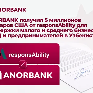 ANORBANK привлёк 5 миллионов долларов США от responsAbility для поддержки малого и среднего бизнеса в Узбекистане