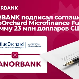 ANOR BANK подписал кредитные соглашения с BlueOrchard Microfinance Fund на общую сумму 23 млн долларов США.