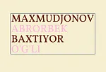 MAXMUDJONOV ABRORBEK BAXTIYOR O‘G‘LI