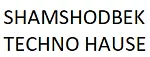 SHAMSHODBEK TECHNO HAUSE