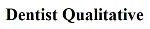 Dentist Qualitative