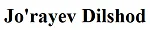 Jo'rayev Dilshod G'ulomjon O'g'li
