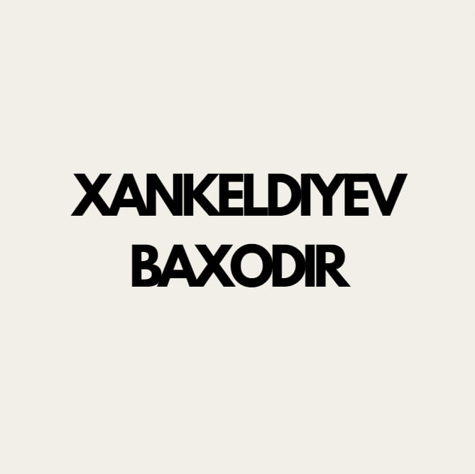 XANKELDIYEV BAXODIR