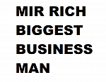 MIR RICH BIGGEST BUSINESS MAN