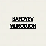 BAFOYEV MURODJON